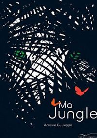 Antoine Guilloppé(Illustrations) - Ma Jungle
