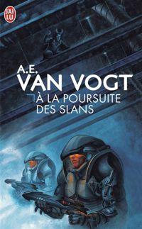 Alfred Elton Van Vogt - A la poursuite des Slans