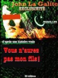 John La Galite - Vous n'aurez pas mon fils !