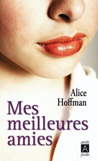 Alice Hoffman - Mes meilleures amies