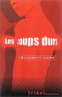 Elizabeth Laird - Les coups durs