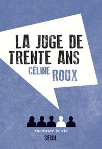 Celine Roux - La Juge de trente ans