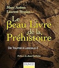 Marc Azema - Laurent Brasier - Le beau livre de la préhistoire 