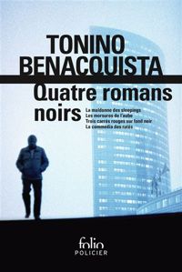 Tonino Benacquista - Quatre romans noirs