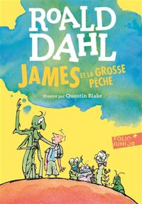 Roald Dahl - Quentin Blake - James et la grosse pêche
