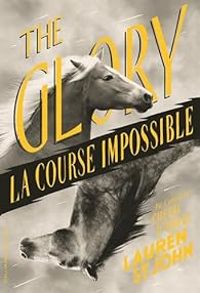 Lauren St John - The Glory : La course impossible