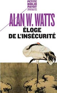 Alan Watts - Éloge de l'insécurité