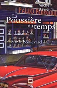 David Michel - La Poussiere du Temps T 03 Sur le Boulevard