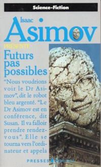Isaac Asimov - Futurs pas possible