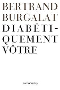 Bertrand Burgalat - Diabétiquement vôtre