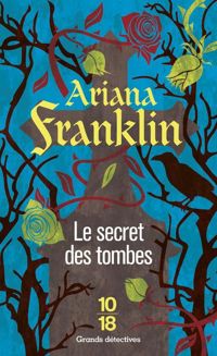 Ariana Franklin - Le secret des tombes