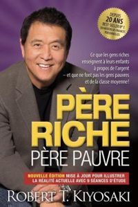 Robert T. Kiyosaki - Sharon L. Lechter - Père riche, père pauvre