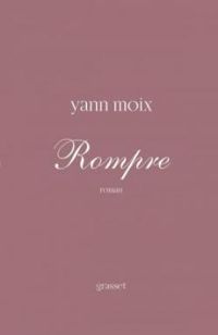 Yann Moix - Rompre