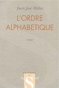Juan Jose Millas - L'ordre alphabétique