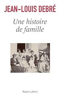 Jean Louis Debre - Une histoire de famille