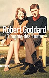 Robert Goddard - L'énigme des Foster
