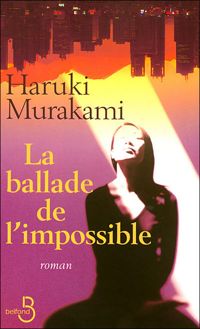 Haruki Murakami - La Ballade de l'impossible