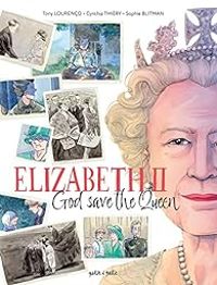 Sophie Blitman - Elizabeth II : God Save The Queen