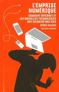Cédric Biagini - L'emprise numérique 