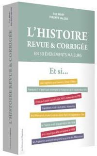 Luc Mary - Philippe Valode - L'Histoire Revue & Corrigée en 60 événements majeurs