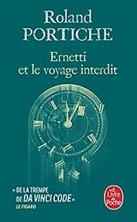 Roland Portiche - Ernetti et le voyage interdit