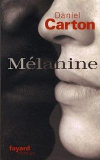 Daniel Carton - Mélanine