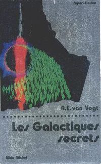 A E Van Vogt - Les Galactiques secrets
