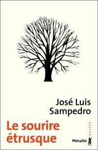 José Luis Sampedro - Le Sourire étrusque