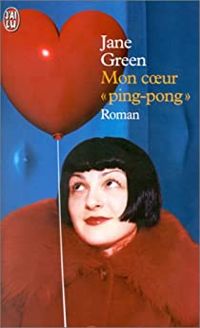 Jane Green - Mon coeur 'ping-pong'