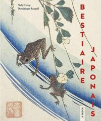 Nelly Delay - Dominique Ruspoli - Bestiaire japonais
