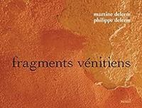 Martine Delerm - Philippe Delerm - Fragments vénitiens