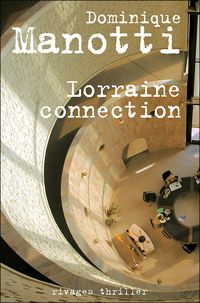 Dominique Manotti - Lorraine connection