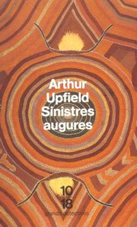 Arthur Upfield - Sinistres augures 