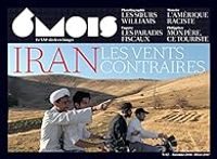 Revue 6 Mois - 6 mois, n°12 : Iran les vents contraires