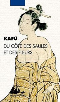 Nagaï Kafu - Du côté des saules et des fleurs