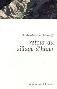 Andre Marcel Adamek - Retour au village d'hiver