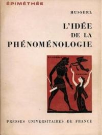 Edmund Husserl - L'idée de la phénoménologie