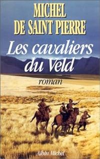 Michel De Saint Pierre - Les cavaliers du Veld