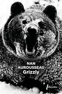 Nan Aurousseau - Grizzly