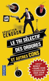 Sébastien Gendron - Le tri sélectif des ordures et autres cons