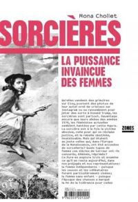 Mona Chollet - Sorcières - La puissance invaincue des femmes