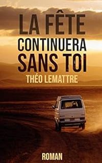 Theo Lemattre - La fête continuera sans toi