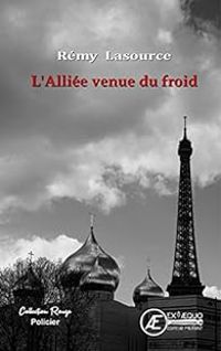 Remy Lasource - L'alliée venue du froid
