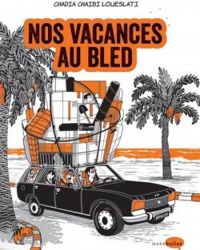 Chadia Chaibi Loueslati - Nos vacances au bled