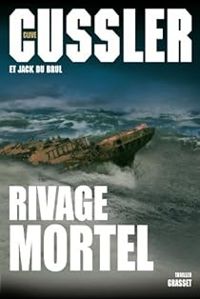 Clive Cussler - Jack Du Brul - Rivage mortel