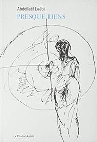 Abdellatif Laabi - Presque riens