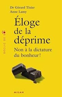 Gerard Tixier - Anne Lamy - Eloge de la déprime 