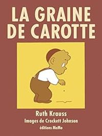 Ruth Krauss - La graine de carotte