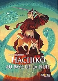 Linne Lharsson - Hachiko au pays de la nuit