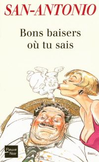 San-antonio - Frédéric Dard - Bons baisers ou tu sais